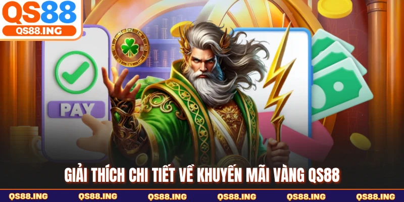 Giải thích chi tiết về khuyến mãi vàng QS88