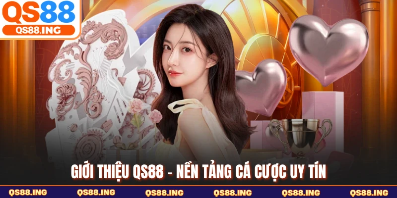 Giới thiệu QS88 - Nền tảng cá cược uy tín