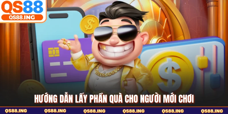 Hướng dẫn lấy phần quà cho người mới chơi