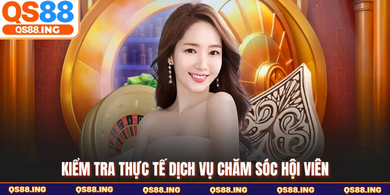 Kiểm tra thực tế dịch vụ chăm sóc hội viên