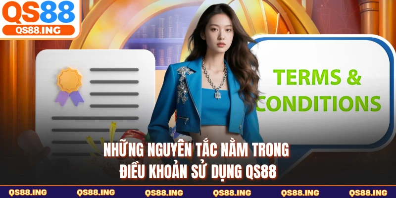 Những nguyên tắc nằm trong điều khoản sử dụng QS88