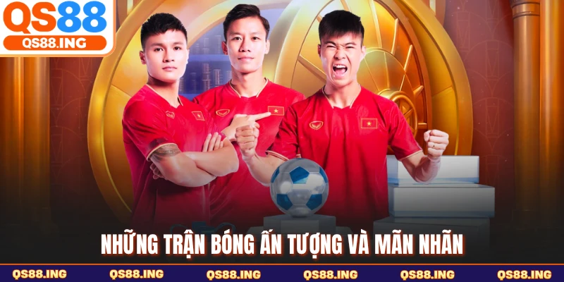 Những trận bóng ấn tượng và mãn nhãn