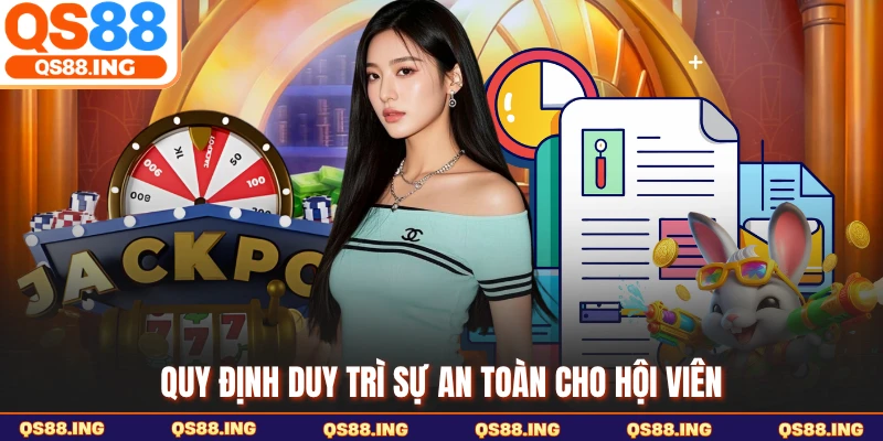 Quy định duy trì sự an toàn cho hội viên