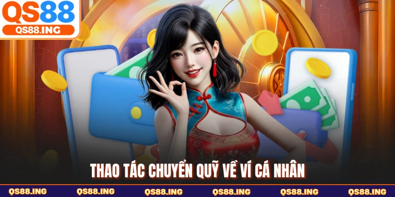 Thao tác chuyển quỹ về ví cá nhân
