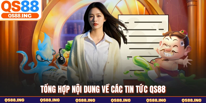 Tổng hợp nội dung về các tin tức QS88
