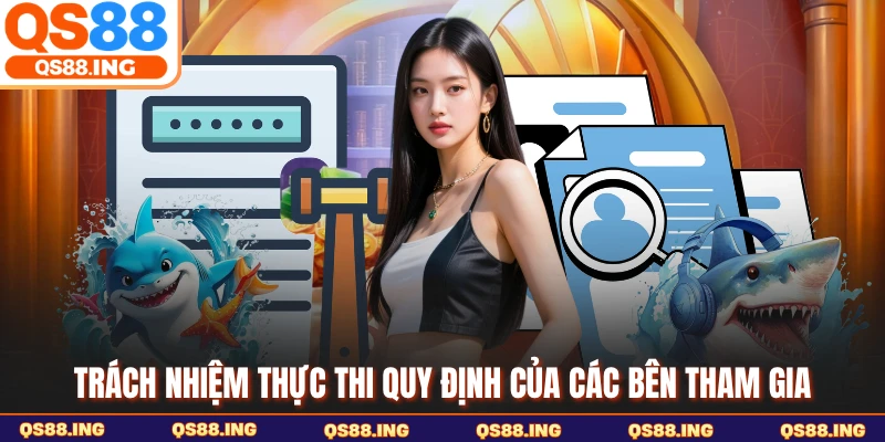 Trách nhiệm thực thi quy định của các bên tham gia