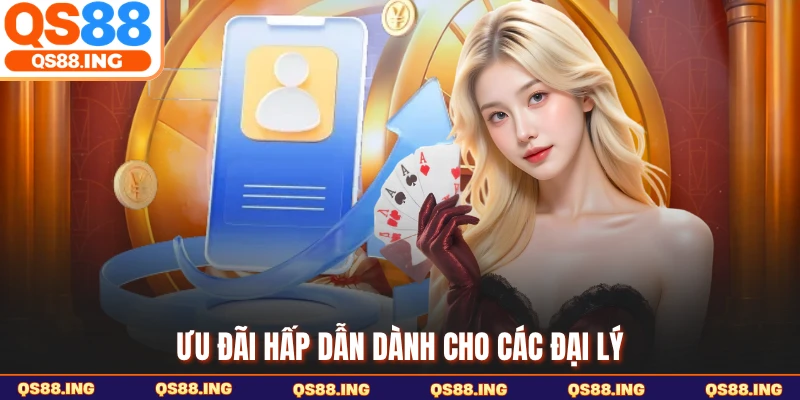 Ưu đãi hấp dẫn dành cho các đại lý